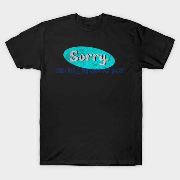 Sorry T-Shirt by ysmnlettering